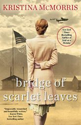 Bridge of Scarlet Leaves by Kristina McMorris Paperback Book