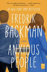 Anxious People: A Novel by Fredrik Backman Paperback Book