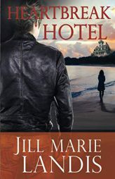Heartbreak Hotel by Jill Marie Landis Paperback Book