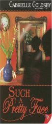 Such a Pretty Face by Gabrielle Goldsby Paperback Book