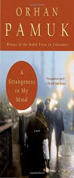 A Strangeness in My Mind: A novel (Vintage International) by Orhan Pamuk Paperback Book