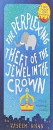 The Perplexing Theft of the Jewel in the Crown (Baby Ganesh Agency Investigation) by Vaseem Khan Paperback Book