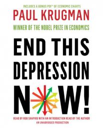 End This Depression Now! by Paul Krugman Paperback Book