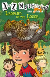 A to Z Mysteries Super Edition #14: Leopard on the Loose by Ron Roy Paperback Book