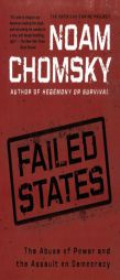 Failed States: The Abuse of Power and the Assault on Democracy by Noam Chomsky Paperback Book