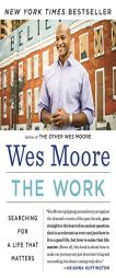 The Work: Searching for a Life That Matters by Wes Moore Paperback Book
