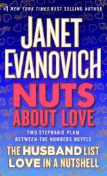 Nuts About Love: The Husband List and Love in a Nutshell (Two Novels in One!) (Culhane Family Series) by Janet Evanovich Paperback Book