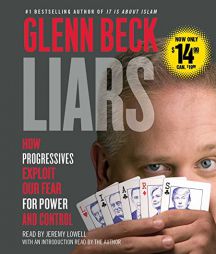 Liars: How Progressives Exploit Our Fears for Power and Control by Glenn Beck Paperback Book