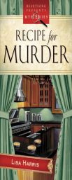 Recipe for Murder: Cozy Crumb Mystery Series #1 (Heartsong Presents Mysteries #5) by Lisa Harris Paperback Book