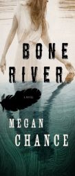 Bone River by Megan Chance Paperback Book