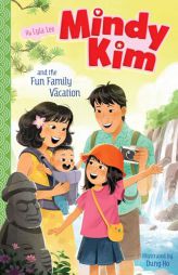 Mindy Kim and the Fun Family Vacation by Lyla Lee Paperback Book
