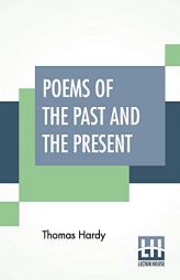 Poems Of The Past And The Present by Thomas Hardy Paperback Book