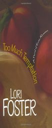 Too Much Temptation by Lori Foster Paperback Book