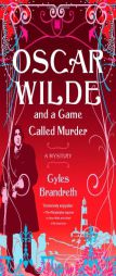 Oscar Wilde and a Game Called Murder: A Mystery by Gyles Brandreth Paperback Book