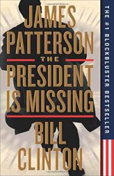 The President Is Missing: A Novel by James Patterson Paperback Book