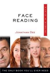 Face Reading Plain & Simple: The Only Book You'll Ever Need by Jonathan Dee Paperback Book