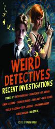 Weird Detectives: Recent Investigations by Simon R. Green Paperback Book