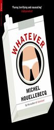 Whatever by Michel Houellebecq Paperback Book