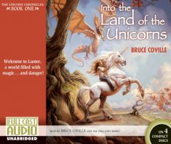 Into the Land of the Unicorns (Unicorn Chronicles) [Retail Edition] by Bruce Coville Paperback Book