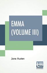 Emma (Volume III) by Jane Austen Paperback Book