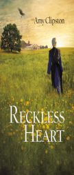 Reckless Heart (Amy Clipston YA) by Amy Clipston Paperback Book