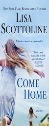 Come Home: A Novel by Lisa Scottoline Paperback Book