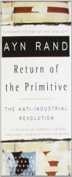 The Return of the Primitive: The Anti-Industrial Revolution by Ayn Rand Paperback Book