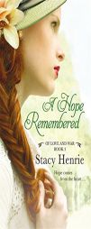 A Hope Remembered (Of Love and War) by Stacy Henrie Paperback Book