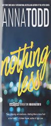 Nothing Less by Anna Todd Paperback Book