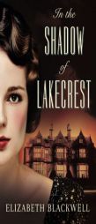 In the Shadow of Lakecrest by Elizabeth Blackwell Paperback Book