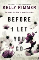 Before I Let You Go by Kelly Rimmer Paperback Book