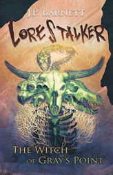 The Witch of Gray's Point: A Creature Feature Horror Suspense (Lorestalker) by J. P. Barnett Paperback Book