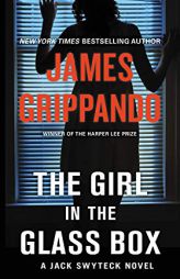 The Girl in the Glass Box: A Jack Swyteck Novel by James Grippando Paperback Book