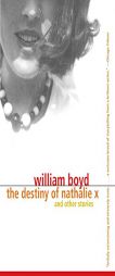 The Destiny of Nathalie X by William Boyd Paperback Book