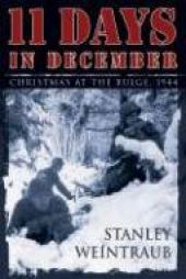 11 Days in December: Christmas at the Bulge, 1944 by Stanley Weintraub Paperback Book