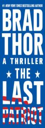 The Last Patriot: A Thriller by Brad Thor Paperback Book