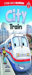City Train (Stone Arch Readers) by Adria F. Klein Paperback Book