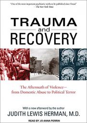 Trauma and Recovery: The Aftermath of Violence--from Domestic Abuse to Political Terror by Judith Lewis Herman Paperback Book