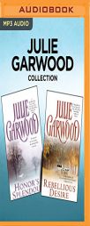 Julie Garwood Collection - Honor's Splendour & Rebellious Desire by Julie Garwood Paperback Book