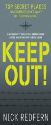 Keep Out!: Top Secret Places Governments Don't Want You to Know about by Nick Redfern Paperback Book