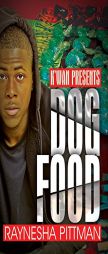 Dog Food: K'wan Presents by Raynesha Pittman Paperback Book