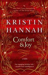 Comfort & Joy: A Fable by Kristin Hannah Paperback Book