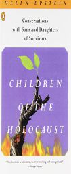 Children of the Holocaust: Conversations with Sons and Daughters of Survivors by Helen Epstein Paperback Book