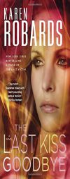 The Last Kiss Goodbye by Karen Robards Paperback Book
