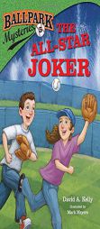 Ballpark Mysteries #5: The All-Star Joker by David A. Kelly Paperback Book