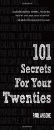 101 Secrets for Your 20's: Stuff You Need to Know about Relationships, Work, and Faith in Your Grown Up Life by Paul Angone Paperback Book