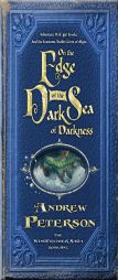 On the Edge of the Dark Sea of Darkness: Adventure. Peril. Lost Jewels. And the Fearsome Toothy Cows of Skree. (The Wingfeather Saga) by Andrew Peterson Paperback Book