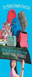 Mother-Daughter Book Camp by Heather Vogel Frederick Paperback Book