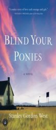 Blind Your Ponies by Stanley Gordon West Paperback Book