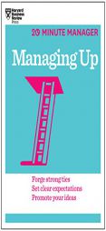 Managing Up (20-Minute Manager Series) by Harvard Business Review Paperback Book
